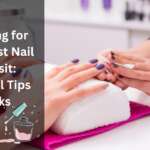 Preparing for Your First Nail Salon Visit Essential Tips and Tricks