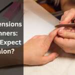 Nail Extensions for Beginners What to Expect at the Salon