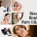 How to Get Ready for a Party Like a Pro