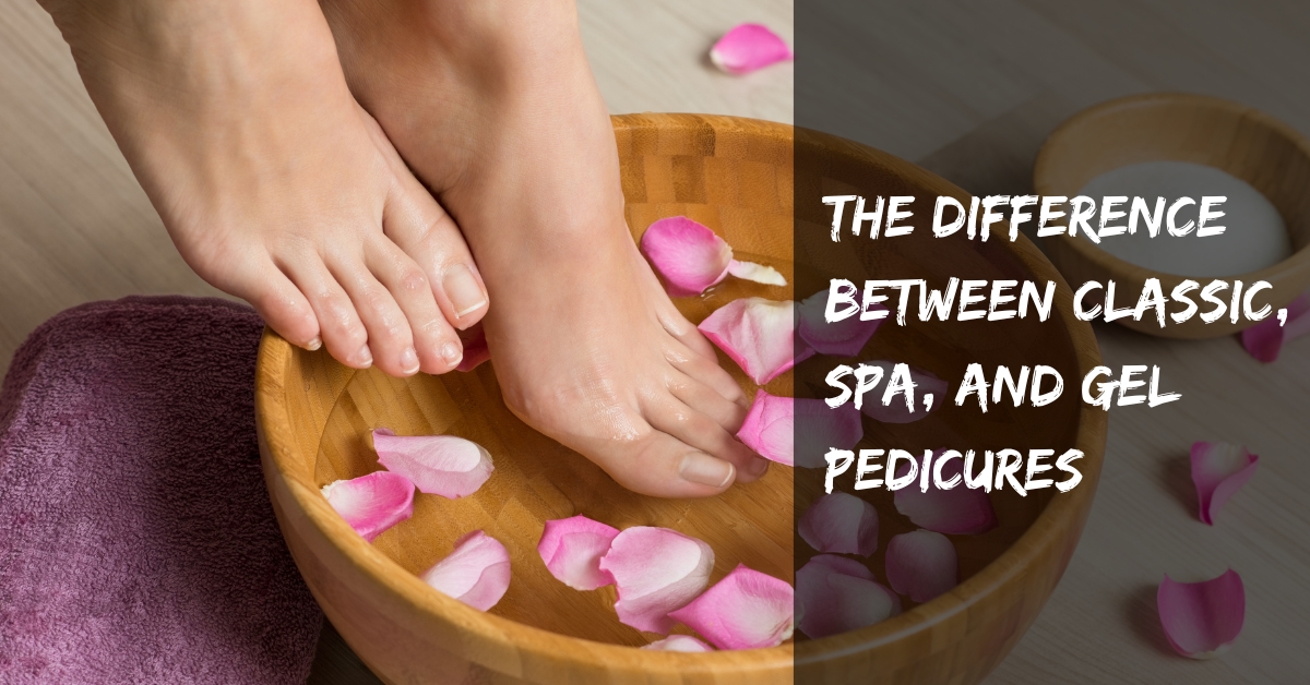 The Difference Between Classic Spa and Gel Pedicures
